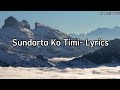 Sundarta Ko Timi Lyrics - | Sabin Rai |