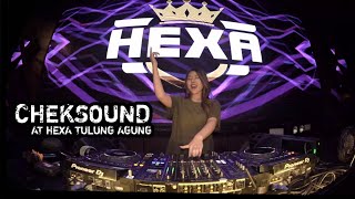 DJ RARA JELLIE CHECKSOUND AT HEXA TULUNG AGUNG ‼️