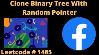 CLONE BINARY TREE WITH RANDOM POINTER | LEETCODE # 1485 | PYTHON SOLUTION