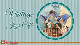 Vintage Jazz Cafè Mix - 1920s, 30s, 40s Swing & Jazz Jazz About Love♥️