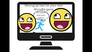 How to make moving sprites for you next MicroBit game