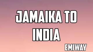 EMIWAY - JAMAICA TO INDIA ( LYRICS) FT. CHRIS GAYLE