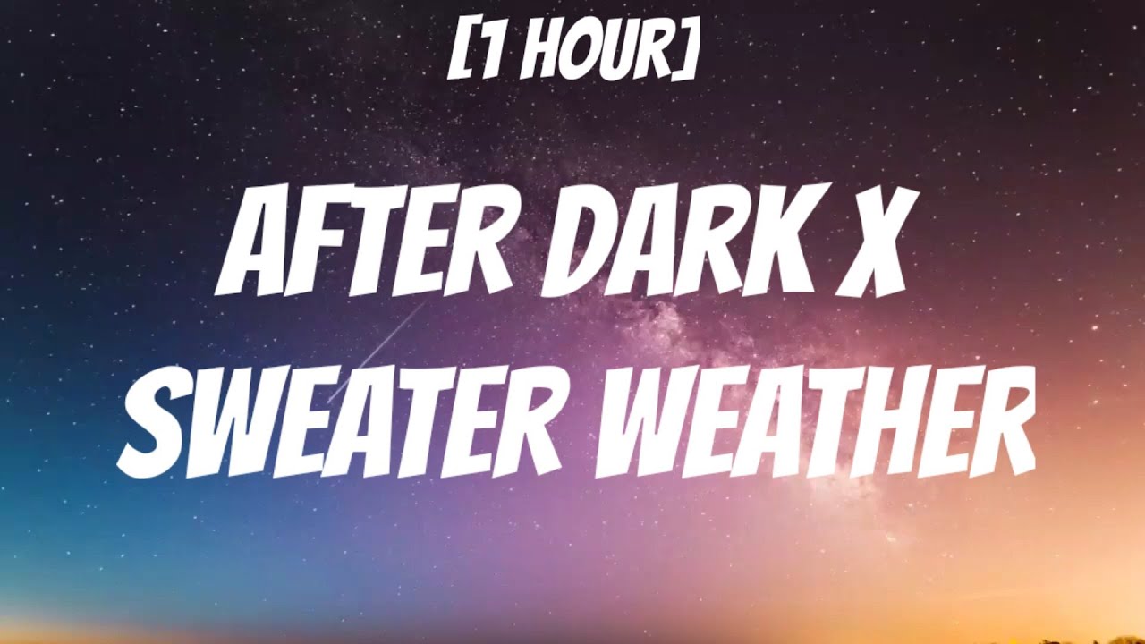 Sweater weather x. After Dark x Sweater weather - Mr.Kitty & the neighbourhood. Mr. Kitty the neighbourhood - after Dark.