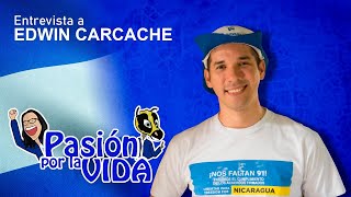 Entrevista a Edwin Carcache 💙🤍💙 | Pasión por la Vida | Nicaragua