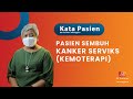 PASIEN SEMBUH KANKER SERVIKS (KEMOTERAPI) - KATA PASIEN