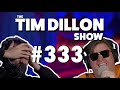 Mike Recine | The Tim Dillon Show #333