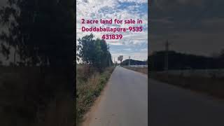 2 acre land for sale in Dodaballapura -9535431839 #home #farmland