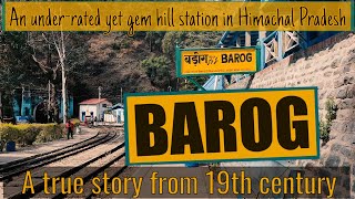 Barog Solan Himachal Pradesh vlog | Tunnel Number 33 | Best hill station near Shimla and Chandigarh