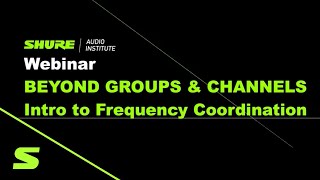 Webinar: Introduction to Frequency Coordination | Shure