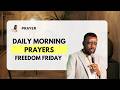 Prayer : Daily Morning Prayers | Freedom Friday ft Ps Tim