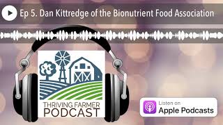Ep 5. Dan Kittredge of the Bionutrient Food Association