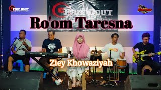 Ro'om Taresna || Ziey Khowaziyah Versi Koplo