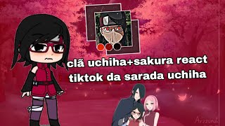 🌸clã uchiha + sakura react a tiktok da sarada uchiha🌸 (contém sasusaku e borusara)⚠️ler descrição ⚠️