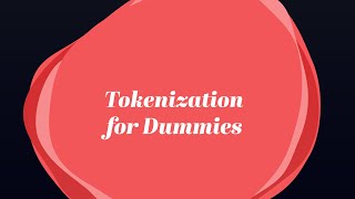 Tokenization for Dummies | Advantages And Disadvantages Of Tokenization