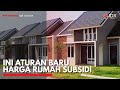 Ini Aturan Baru Harga Rumah Subsidi  | IDX CHANNEL