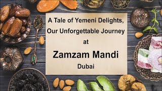 Zamzam Mandi | Yemeni Delights in Dubai | Kanafa Dessert| Dining Elegance | Food and Travel Vlog