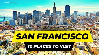 Top 10 Best Places to Visit in San Francisco 2024