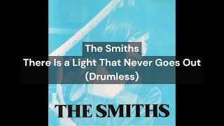 The Smiths - There Is a Light That Never Goes Out (Drumless)