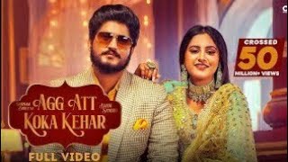 Agg Att KoKa kehar | Gurnam Bhullar | Baani Sandhu ft Gur sidhu latest Punjabi song 2021