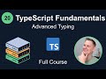 TypeScript Fundamentals #20 - Advanced Typing