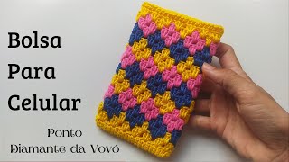 BOLSA PARA CELULAR DE CROCHÊ COM PONTO DIAMANTE DA VOVÓ