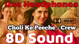Choli Ke Peeche 8D Audio | Crew - Kareena Kapoor K, diljitdosanjh | Use Headphones | Dolby 8D Sound