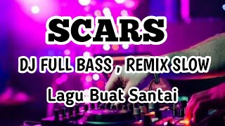 DJ FULL BASS||REMIX SLOW !!! Rawi Beat - SCARS Lagu Enak Buat Santai
