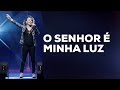 O SENHOR É MINHA LUZ | Ana Lúcia CN