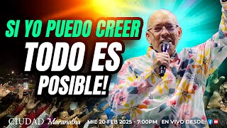 ¡SI YO PUEDO CREER TODO ES POSIBLE! - Pastor Nahum Rosario - Mie 19 Feb, 2025