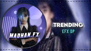 Trending Efx Dp❤️🔥/Wednesday Addam's/alignmotion/XML and Preset/#trending #alignmotion #efxdp