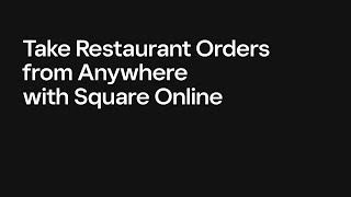 Take Restaurant Orders from Anywhere with Square Online