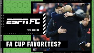 Liverpool or Man City: Who is the FA Cup frontrunner? | ESPN FC