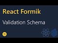 React Formik Tutorial - 11 - Schema validation with Yup