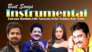 Best Songs  Emraan Hashmi,Udit Narayan,Neha Kakkar,Kar Sanu - Soft Melody Instrumental Song