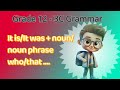 It is / It was + noun/noun phrase who/that - Grade 12- 3C Grammar