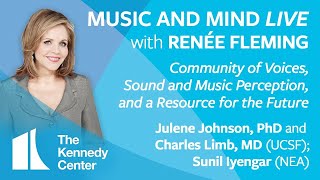 Music and Mind LIVE with Renée Fleming - Ep. 2: "Community of Voices / Resource for the Future"