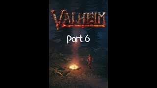 Valheim Gameplay Part 6