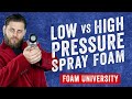 Low-Pressure vs High-Pressure Spray Foam | Foam University