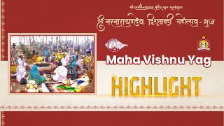 Highlight of Maha Vishnu Yag - Shree Narnarayandev Dvishatabdi Mahotsav