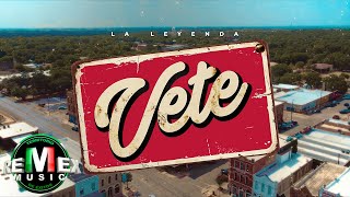 La Leyenda - Vete (Video Oficial)