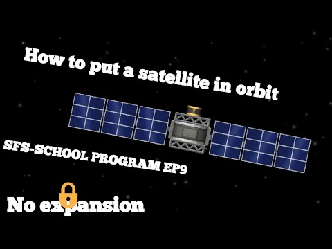 SpaceFlight Simulator How To Put A Satellite In Orbit | Tutorial | EP9 ...