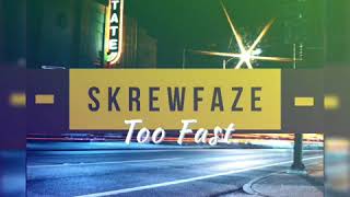 Skrewfaze - Too Fast (Audio Slide)