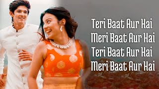 Teri Baat Aur Hai (Lyrics) Rohan Mehra, Mahima Makwana| Stebin Ben| Sunny Inder | Kumaar