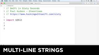 Multi-line strings – Swift in Sixty Seconds