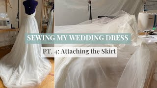 Sewing My Wedding Dress 🪡｜Part 4/5｜Attaching the Skirt and Adjusting the Fit｜DIY Wedding Dress