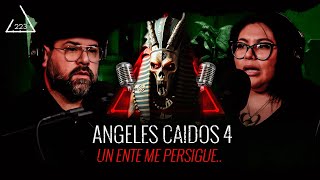 ÁNGELES CAÍDOS 4. Un ente me sigue| Ft. Phoebe Medina | EP 223