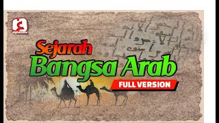 Sejarah Bangsa Arab Lengkap [Full Version]