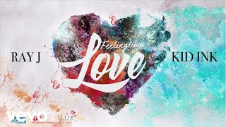 Ray J - Feeling Like Love ft. Kid Ink