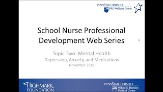 Mental Health: Depression, Anxiety, and Medications - School Nurse Web Series Topic 2