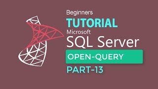 SQL SERVER 2017 PART-13: OPEN QUERY